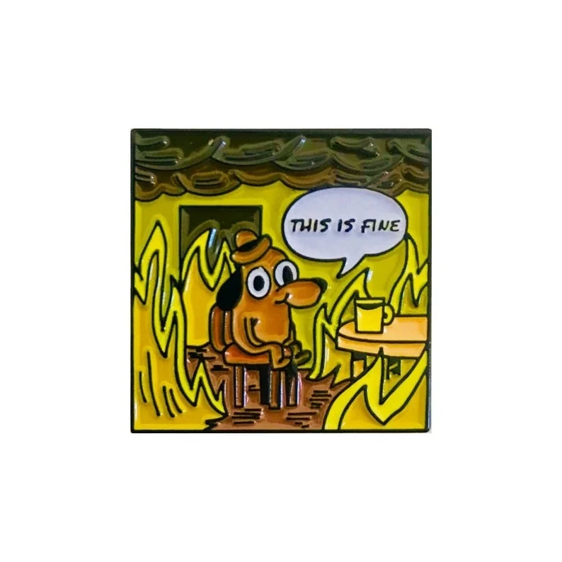 This Is Fine Meme Enamel Pin