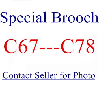 

BROOCH C67-C78 Contact Seller for Photo