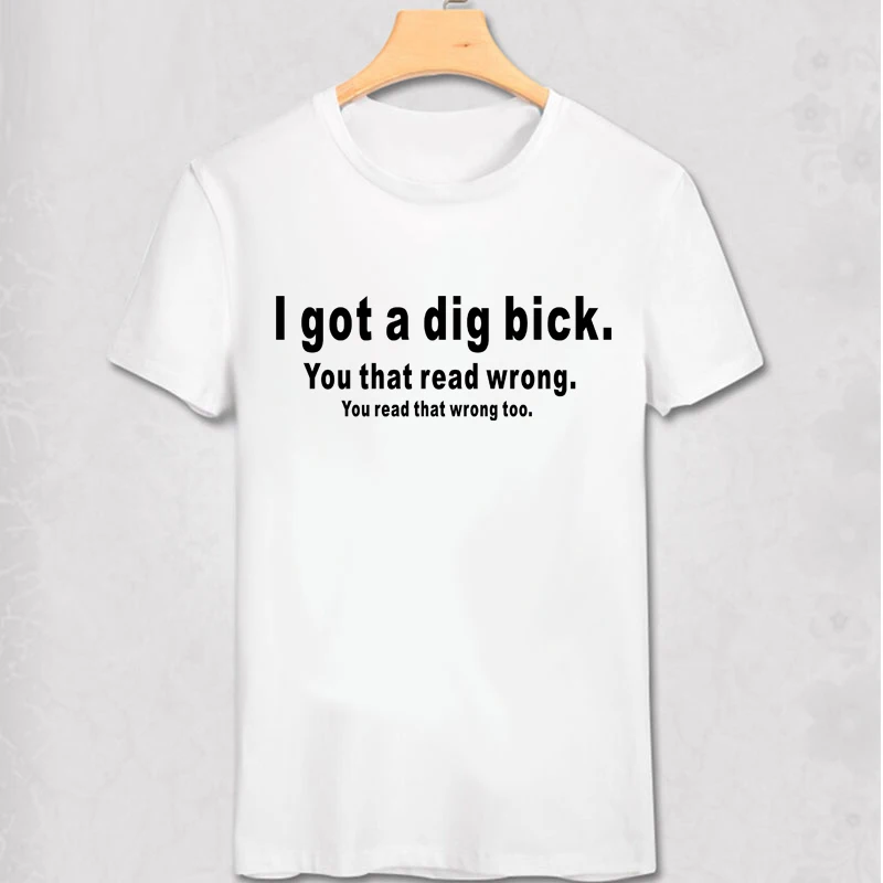 У меня есть футболка Dig Bick, хлопковая новая мужская футболка, Забавные футболки, юморная футболка, хипстерская забавная футболка с буквенным принтом, Забавный Топ, футболка