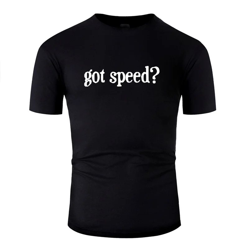 

Designing Got Speed T Shirt For Men Cotton Women T-Shirts 2020 Big Size 3xl 4xl 5xl