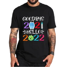 Camiseta divertida de Hello 2021 para hombres y mujeres, camisetas casuales esenciales sarcásticas para la feliz Nochevieja, 2022