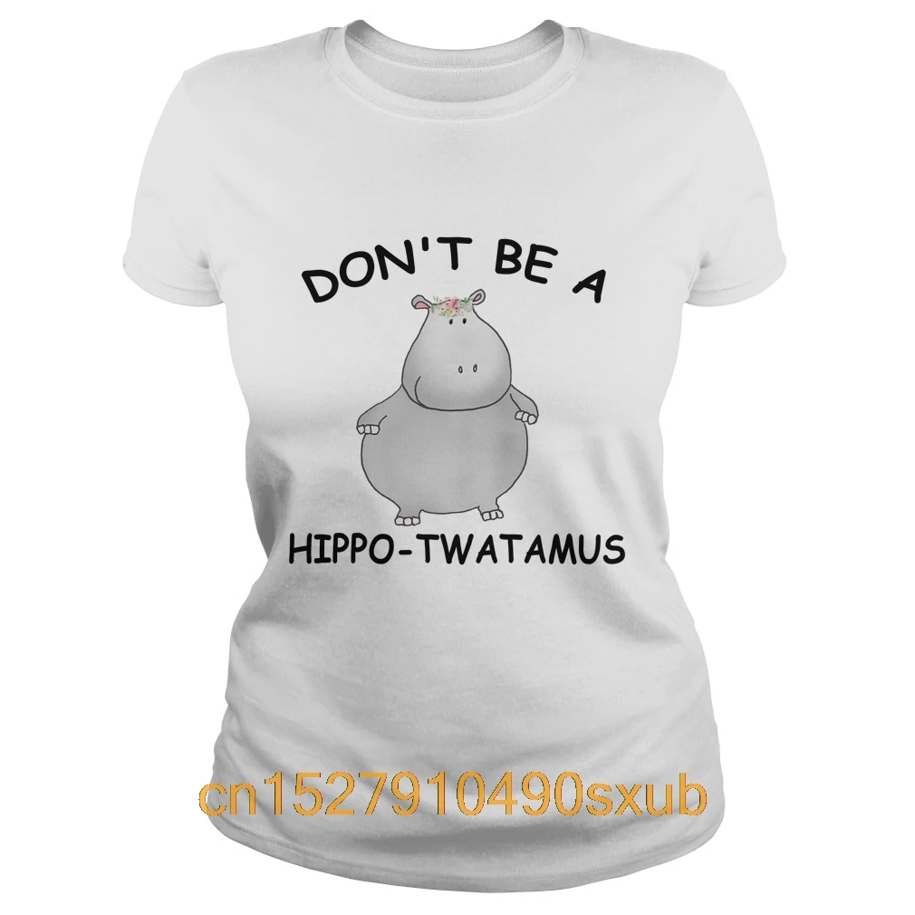Summer Fashion Street Short Sleeve T-Shirt Don’t be a Hippo Twatamus shirt, ladies