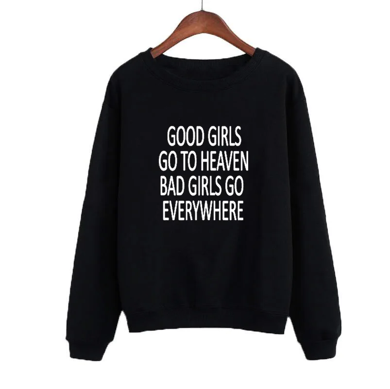 

90s хорошая девушка Go To Haven Bad Girls Go Ervrywhere 100% хлопок длинный рукав рубашка пуловер Wonmen Толстовка Прямая поставка