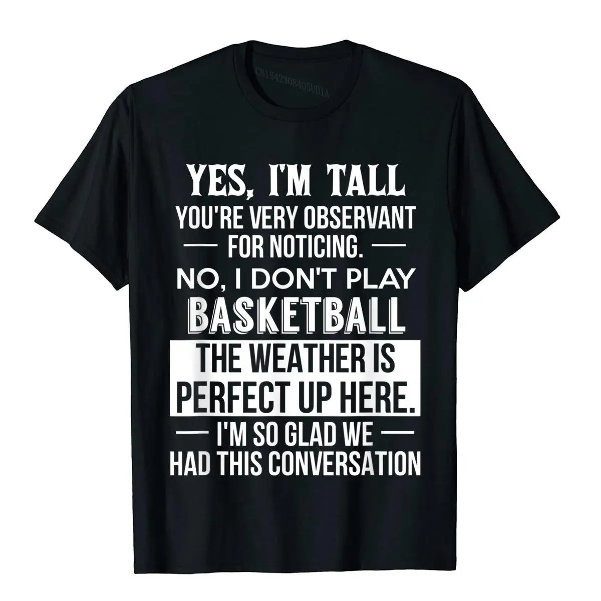 Yes I`m Tall No I Don`t Play Basketball Funny Gift Tee Shirt__B9158black