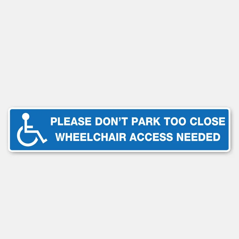 

Creative Car Sticker Warning Wheelchair Access Don't Park Too Close Windshield Accessories Vinyl Cover Scratches Waterproof PVC