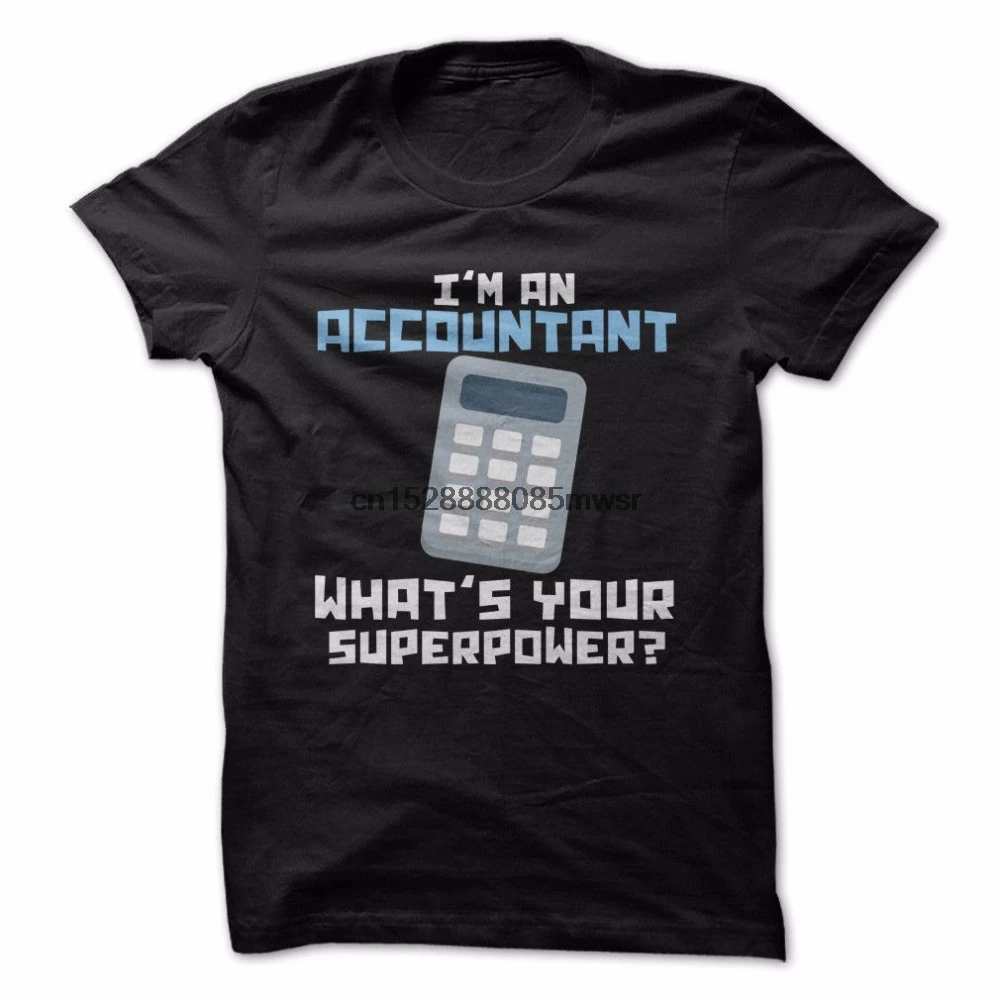 Men T Shirt 2019 Summer 100% Cotton Cool O-Neck Tops Tees Im An Accountant What Your Superpower High Quality T-Shirt |