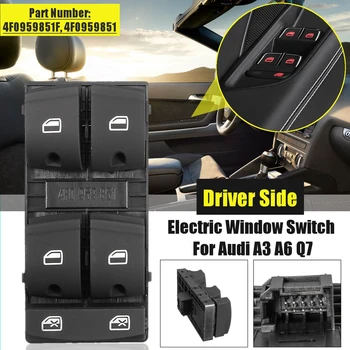 

1x Driver Side Master 4F0959851F Power Window Switch for Audi A3 8P1 8PA 2003-2014 for Audi Q7 4L 2006 2007 2014 SUV 4F0959851