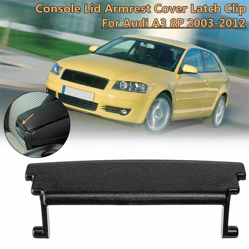 For 03-12 Audi A3 8P Car Armrest Center Console Cover Lid Latch Clip Catch Exterior Parts For Car Accessories
