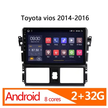 

auto DVD player android 2 32G 8 core for Toyota vios 2014 2015 2016 car multimedia atoto radio coche 1 din vehicle GPS carplay