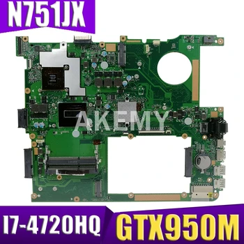 

Akemy N751JX N751J N751 Motherboard For ASUS N751JX Laotop Mainboard N751JX with I7-4720HQ GTX950M