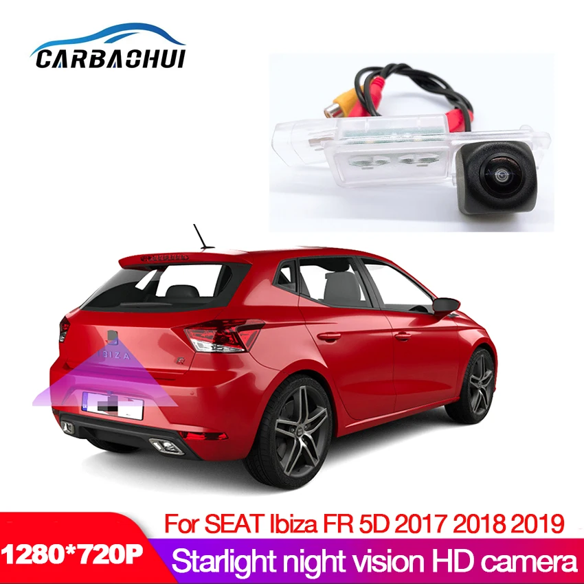 

Car Starlight Night Vision rear View camera For SEAT Ibiza FR 2017 2018 2019 5D backup Reverse camera hd license plate camera