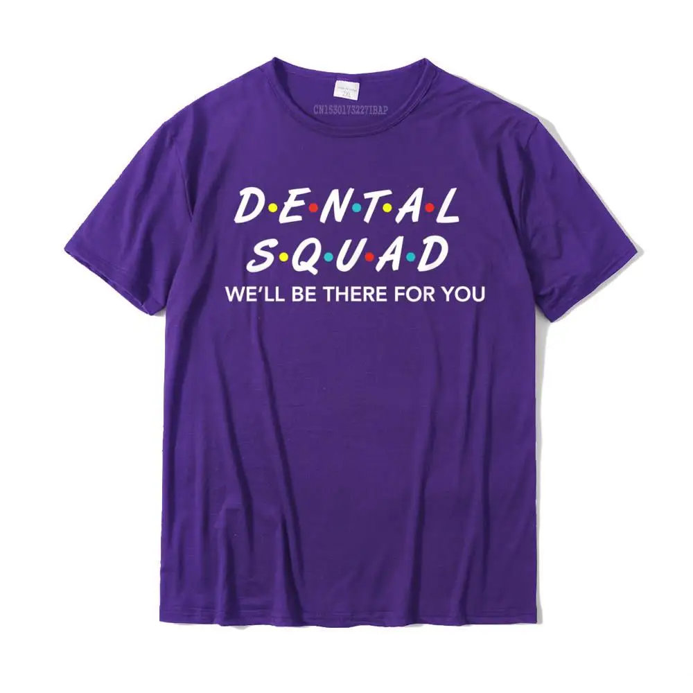 Custom Summer Tops Tees Short Sleeve for Men Pure Cotton Thanksgiving Day Crew Neck Tshirts Street Tshirts Slim Fit Funny Dental Squad Gifts We'LL Be There For You T shirt T-Shirt__MZ23944 purple