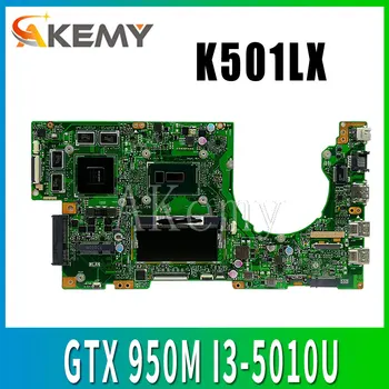 

Akemy K501LX Laptop Motherboard for ASUS K501LN K501LB A501L K501L V505L Mainboard 100% test Ok GTX 950M I3-5010U 4GB