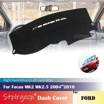 

for Ford Focus MK2 MK2.5 2004~2010 Anti-Slip Dashboard Cover Protective Pad Car Accessories Sunshade Carpet 2009 2008 2007 2006