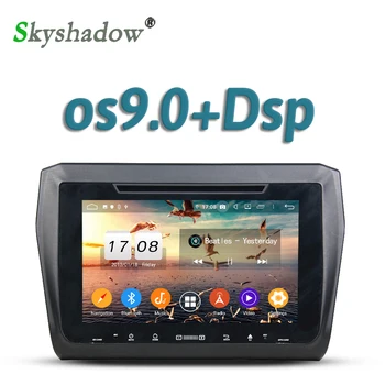 

DSP IPS Android 9.0 Octa Core 4G RAM +32G 8CORE Car DVD Player GPS Map car RDS Radio wifi 4G Bluetooth 5.0 For SUZUKI SWIFT 2017