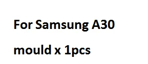 for Sam A30 moul X 1 Для huawei и для samsung Сублимация 3D прессформы и телефон пустой чехол Крышка джиг теплопередача пресс печать прессформы - Цвет: for Sam A30 moul X 1
