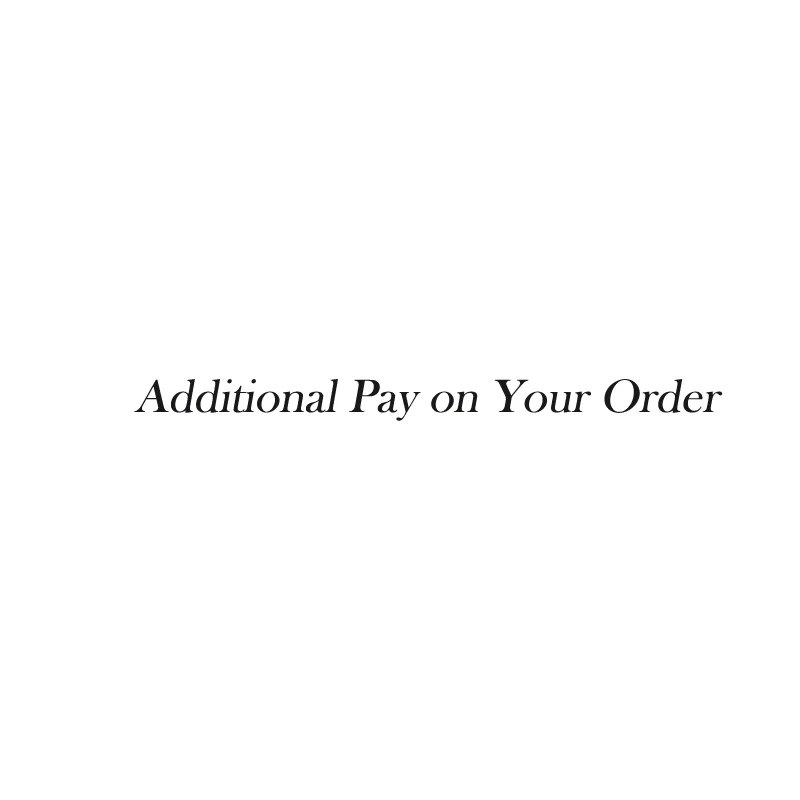 

Additional Pay on Your Order