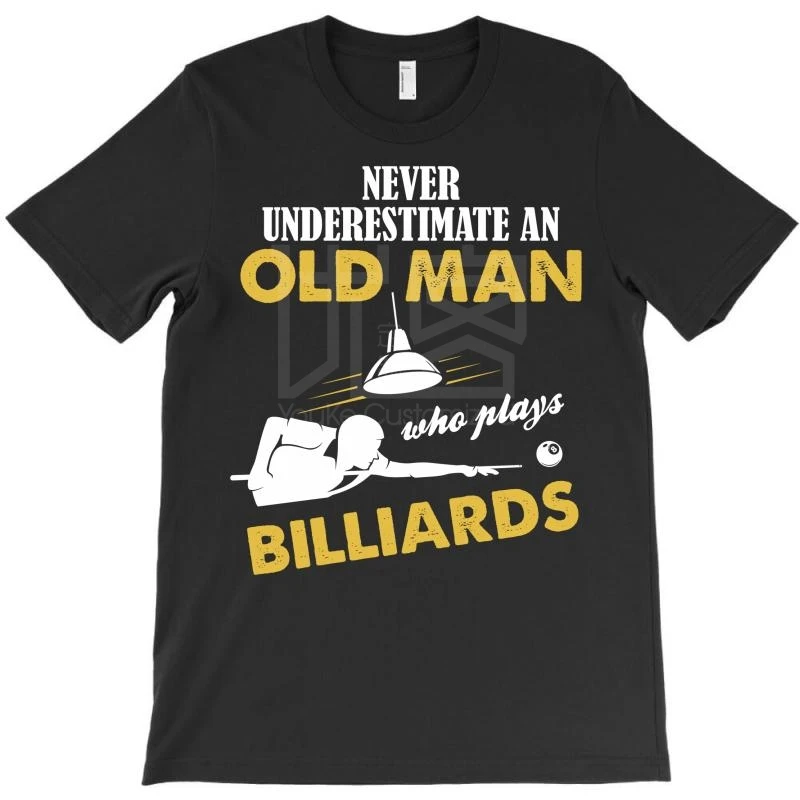 Never Underestimate An Old Man Who Plays Billiards T-Shirt Style Natural Cotton O-neck Tee shirt Classic T-shirt | Мужская одежда
