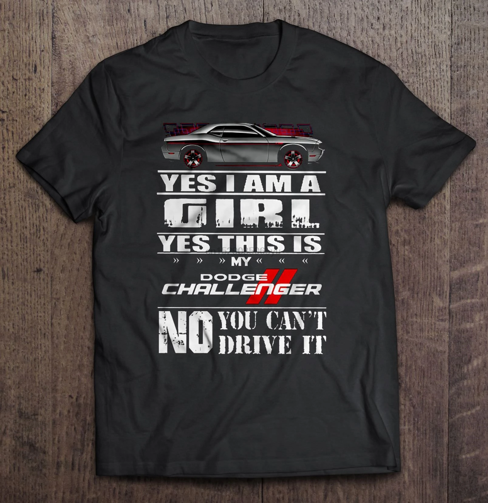 Мужская футболка Yes I Am A Girl Yes This Is My Dodge Challenger No You Can T Drive It Version2 женская футболка