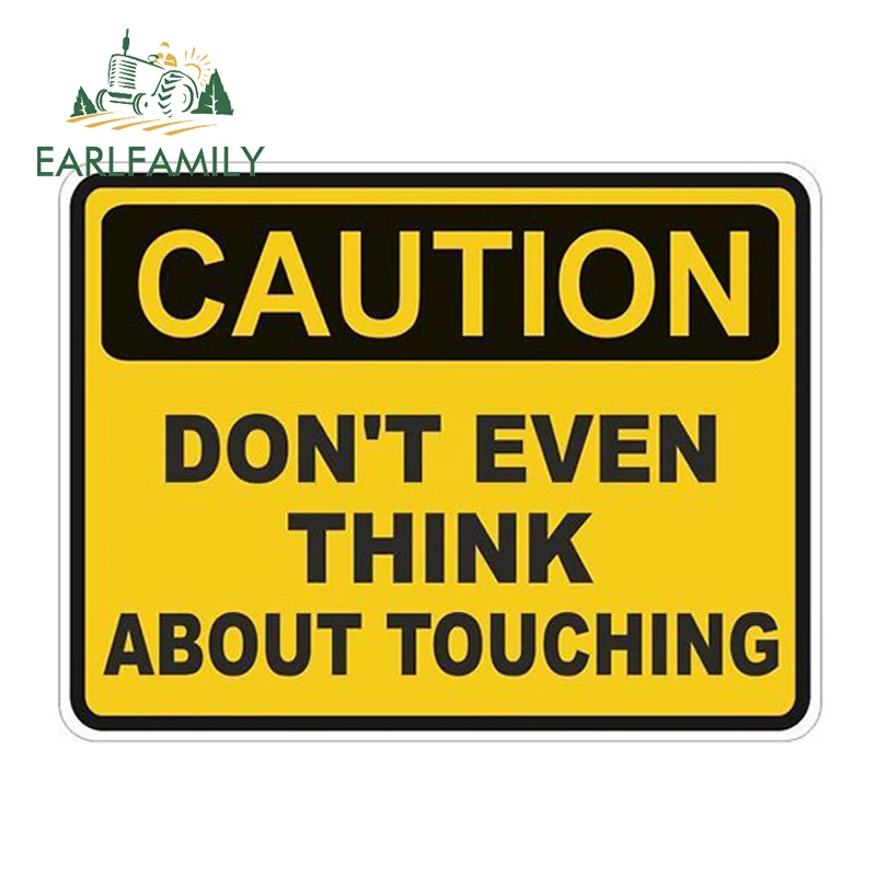 

EARLFAMILY 13cm x 10cm Caution Dont Even Think Touch Warning JDM Car Sticker Waterproof Car Styling Accessories Decals Graphics