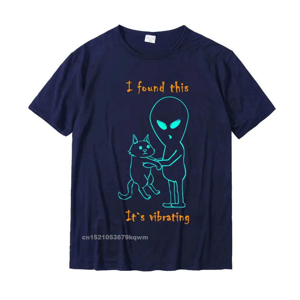 Printed Leisure VALENTINE DAY All Cotton Crewneck Men Tops Shirt Birthday Tshirts Wholesale Short Sleeve T Shirts Funny Alien and Cat Gift - I Found This - Its Vibrating T-Shirt__4485 navy