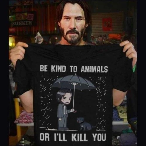 Keanu Ривз будьте добры к животным или я буду убить вас футболка черный хлопок
