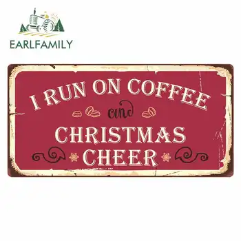 

EARLFAMILY 13cm x 6.5cm for I Run on Coffee and Christmas Cheer Sign Car Stickers Vinyl Bumper RV VAN Accessories JDM Graphics