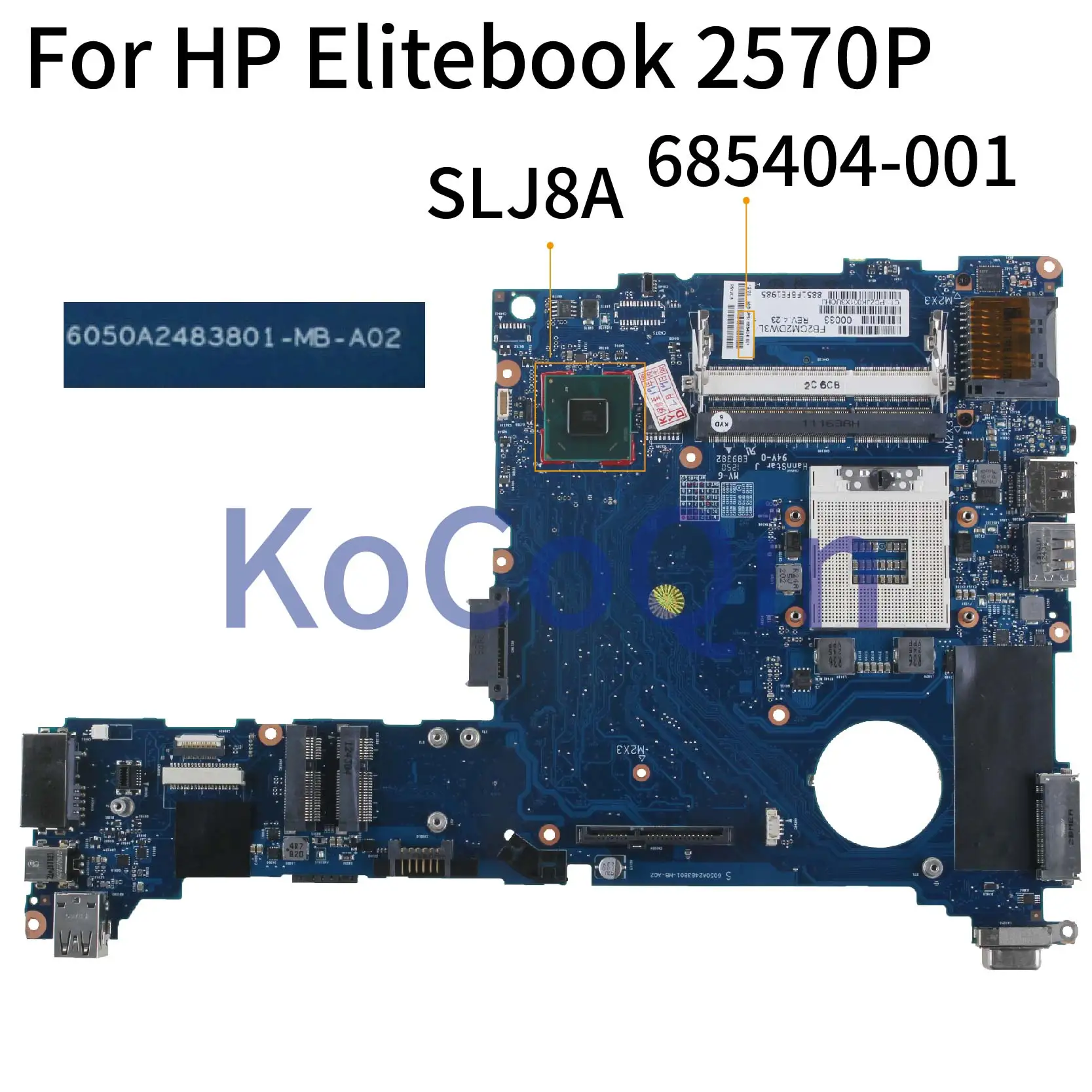 Материнская плата ноутбука KoCoQin для hp Elitebook 2570P материнская плата 685404-001 685404-501 6050A2483801-MA-A02 SLJ8A