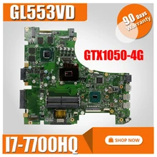 Akemy GL553VD محمول اللوحة الأم ل ASUS ROG GL553VE GL553V FX53VD ZX53V اللوحة الأصلية I7-7700HQ GTX1050-4G(China)