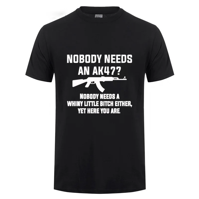 No Need An AK47 Whiny Little Funny футболка пистолеты Футболка с принтом оружье винтовка