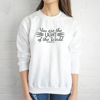 

You are the light of the world sweatshirt slogan women fashion casual funny Christian religion pullovers pure cotton tops- L326
