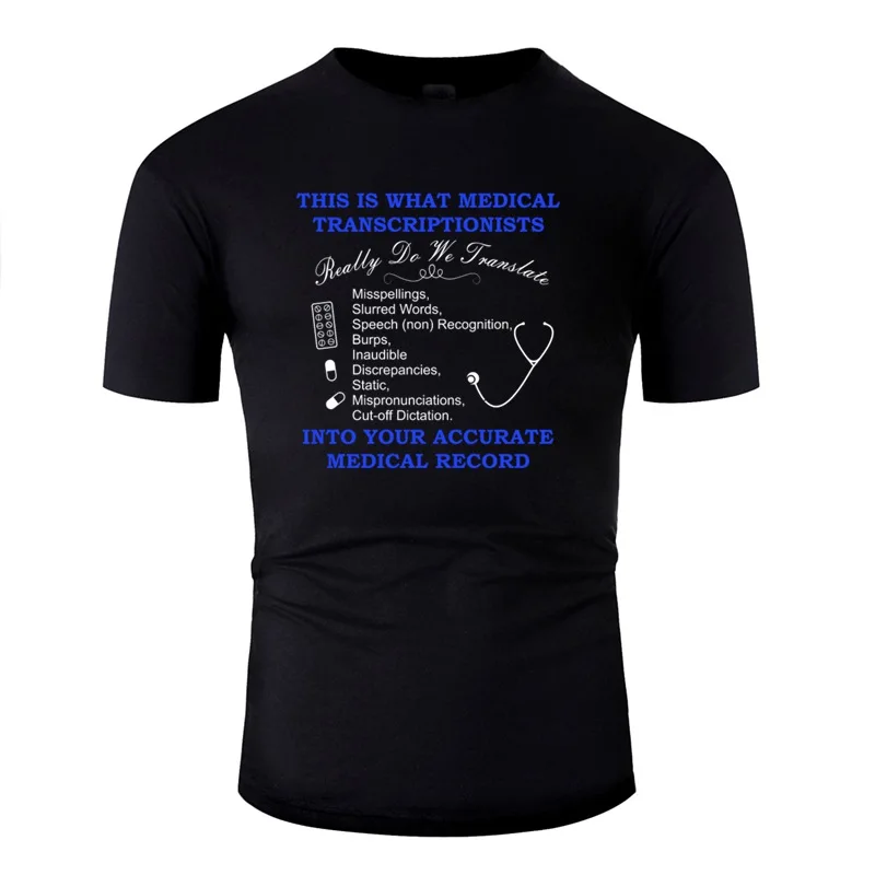 

Fashion This Is What Medical Transcriptionists Into Your Tshirt Men Awesome Clothes Unisex Mens T Shirts Tee Top