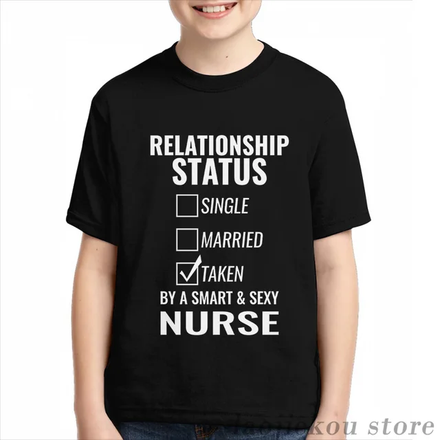 Relationship Status Single Married Taken by a Smart and Sexy nurse men T Shirt women all over print girl t shirt boy tops teesT-Shirts