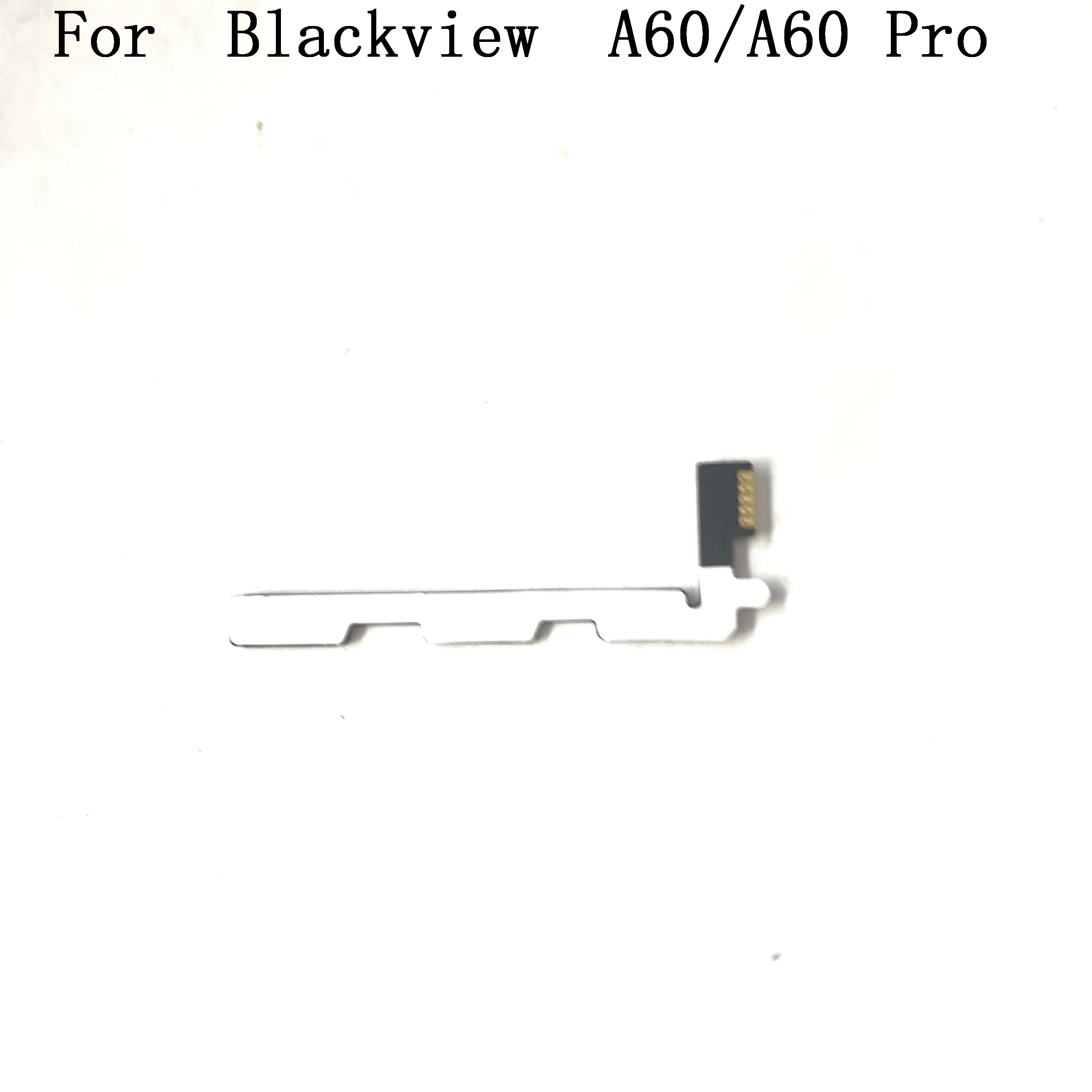

BLACKVIEW A60 Volume button Flex Cable 100% Original New volume up/down button FPC Wire Flex Cable for BLACKVIEW A60 Pro
