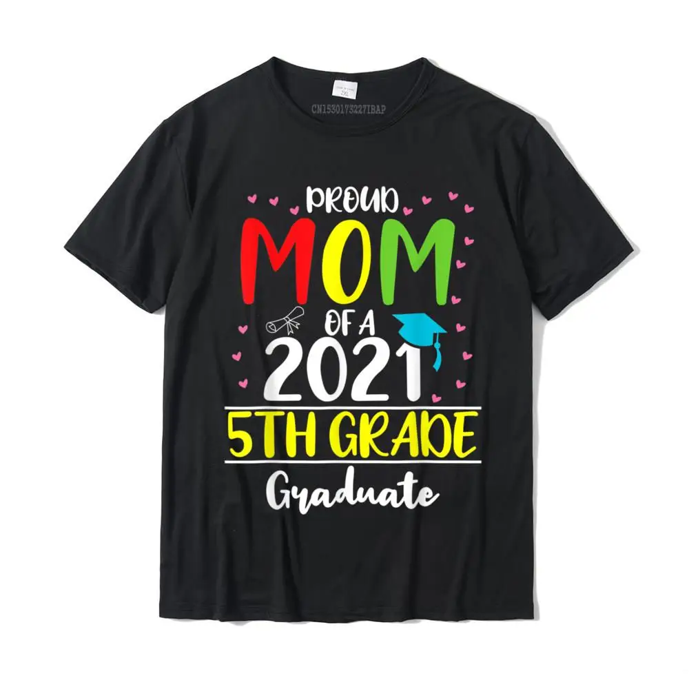 Gift Design Short Sleeve Tees Summer Fall Round Neck Cotton Fabric Men T-shirts Design Tee-Shirt Hot Sale Drop Shipping Funny Proud Mom of a Class of 2021 5th Grade Graduate T-Shirt__MZ23627 black