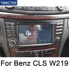 Для Mercedes Benz CLS Class W219 2004~ 2010 NTG мультимедийный плеер HD Android автомобильный DVD GPS Navi карта радио WiFi карта системы