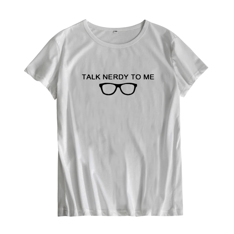 Talk nerdy To Me Geek T shirt Nerd Glasses Graphic Tees Женская забавная футболка Geeky для студентов