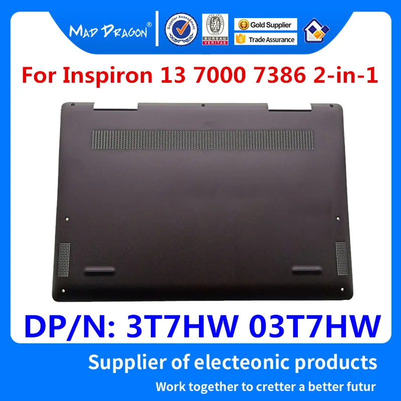 MAD DRAGON бренд ноутбук нижний база нижняя крышка в сборе черный для Dell Inspiron 13 7000 7386 2-в-1 7386 3T7HW 03T7HW