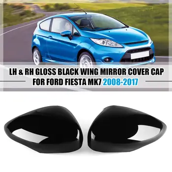 

Car accrssories replacement Wing Door Outer Side Rearview Mirror Cover Left& Right Gloss Black For Ford For Fiesta MK7 2008-2017
