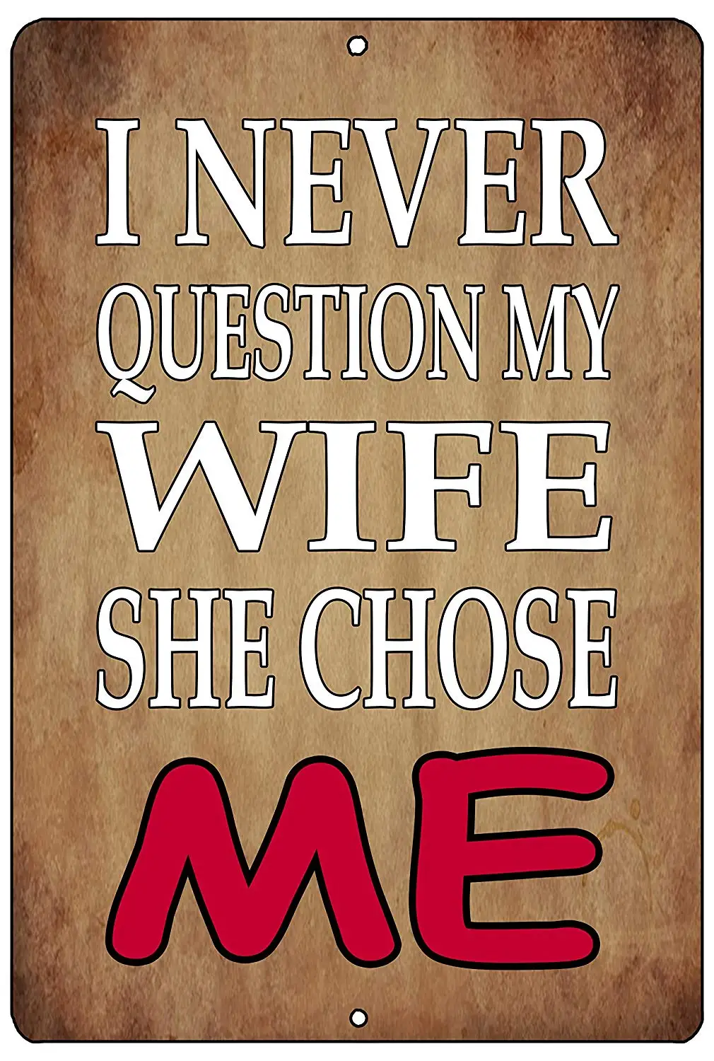 Funny Sarcastic Metal Tin Sign Wall Decor Man Cave Bar I Never Question Wife She Chose Me Rectangle Plaque | Дом и сад