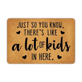 

Front Door Mat Welcome Mat Just So You Know There's Like A Lot of Kids in Here Rubber Non Slip Backing Funny Doormat Indoor