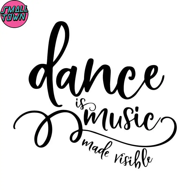 

Small Town 17CM*15.2CM Dance Is Music Bumper Decoration Decals Vinyl Car Sticker Accessories C31-0363