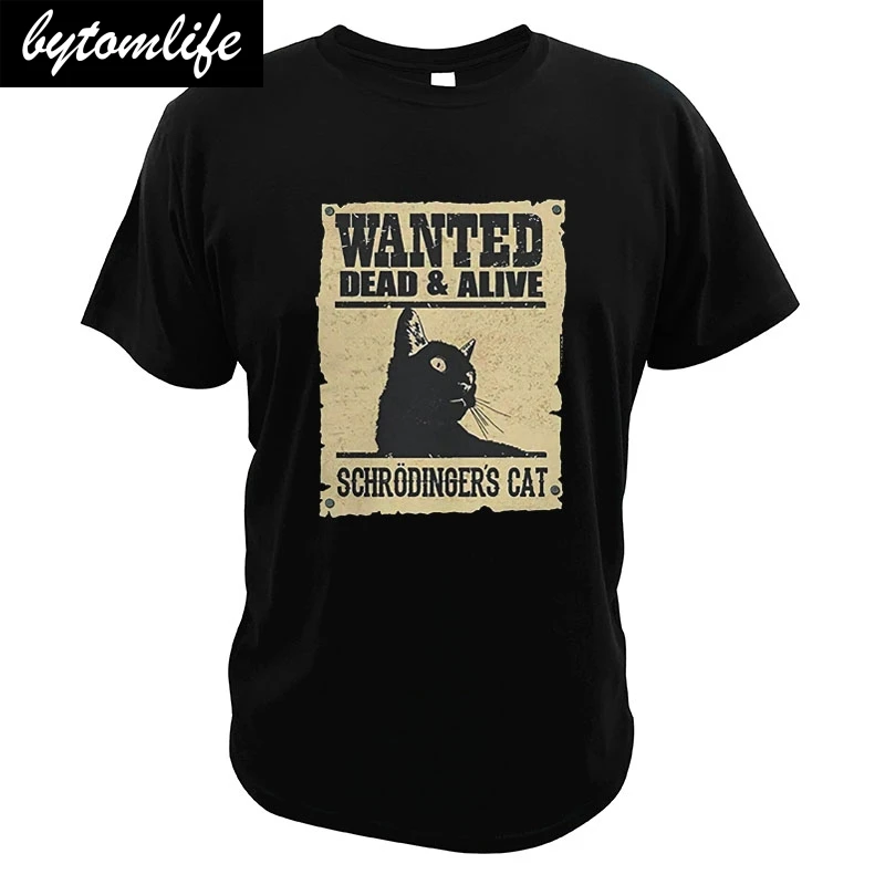 Wanted Dead And Alive Cat T Shirt Graphic Quantum-Physics Gifts Schrodinger-Cat Funny Geek Digital Print T-Shirt |
