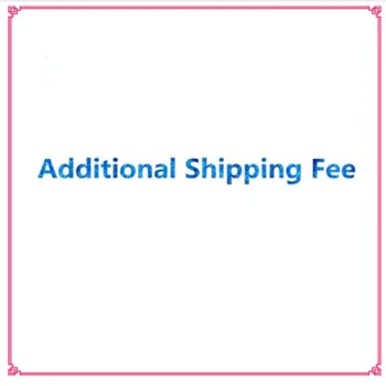 

Extra Shipping Fee