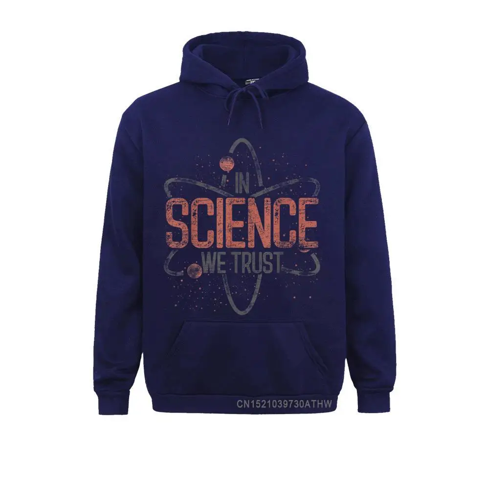 In Science We Trust Scientist Nerd Physicist Gift Physics T-Shirt__4681 Design Sweatshirts for Women Summer Fall Hoodies Sportswears Long Sleeve Hot Sale  In Science We Trust Scientist Nerd Physicist Gift Physics T-Shirt__4681navy
