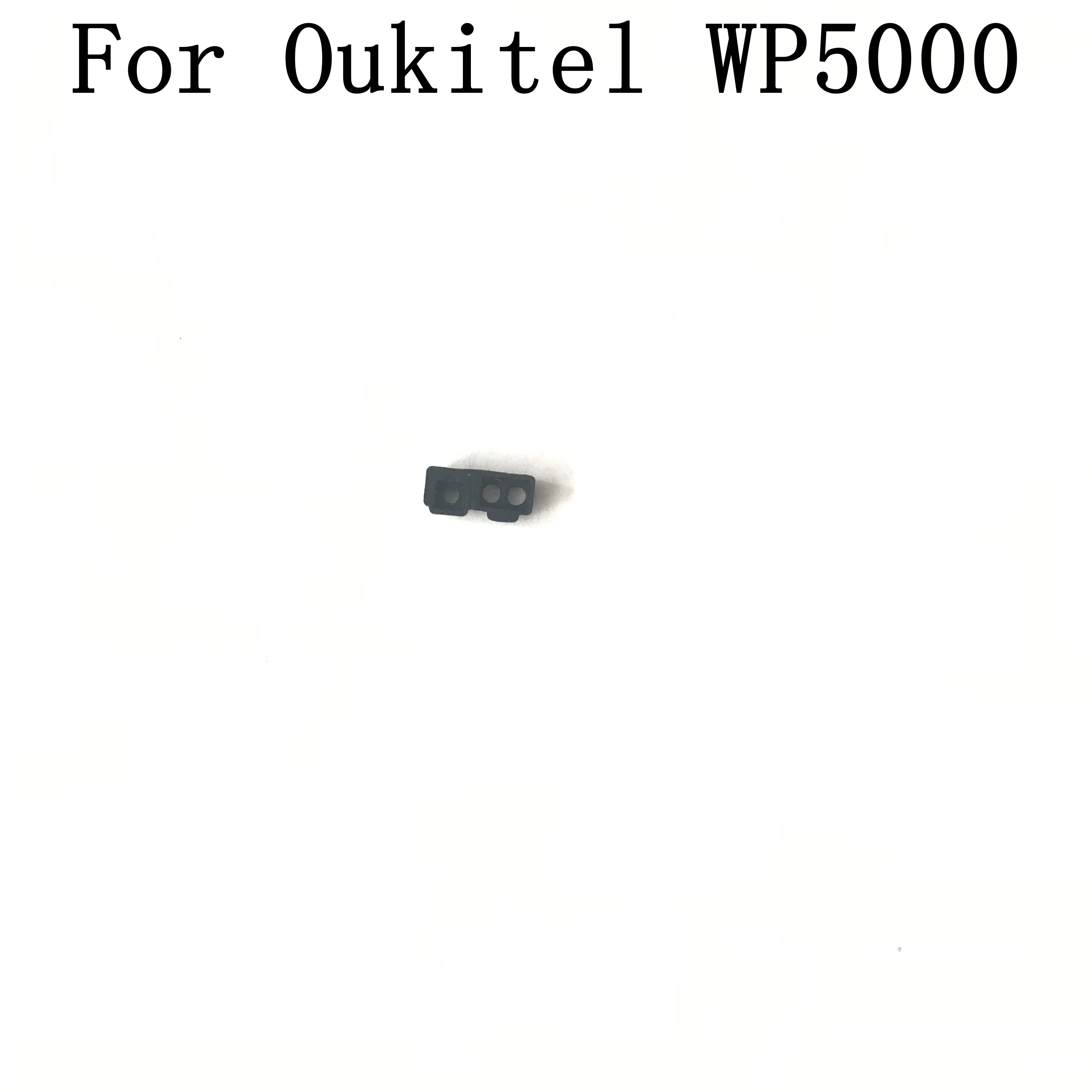 Oukitel WP5000 используется телефон проксимально сенсор Резиновый рукав Ремонт Замена аксессуары для Oukitel WP5000