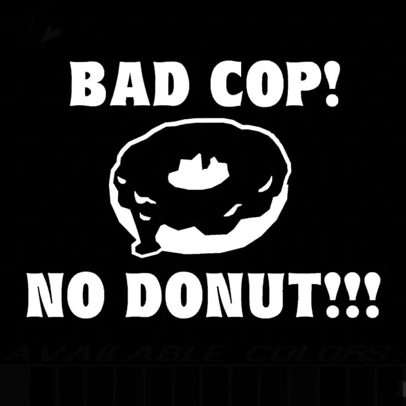 13,3 см* 9,7 см Bad Cop No Donut Наклейка Виниловая наклейка на бампер окно забавная наклейка на окно s украшение