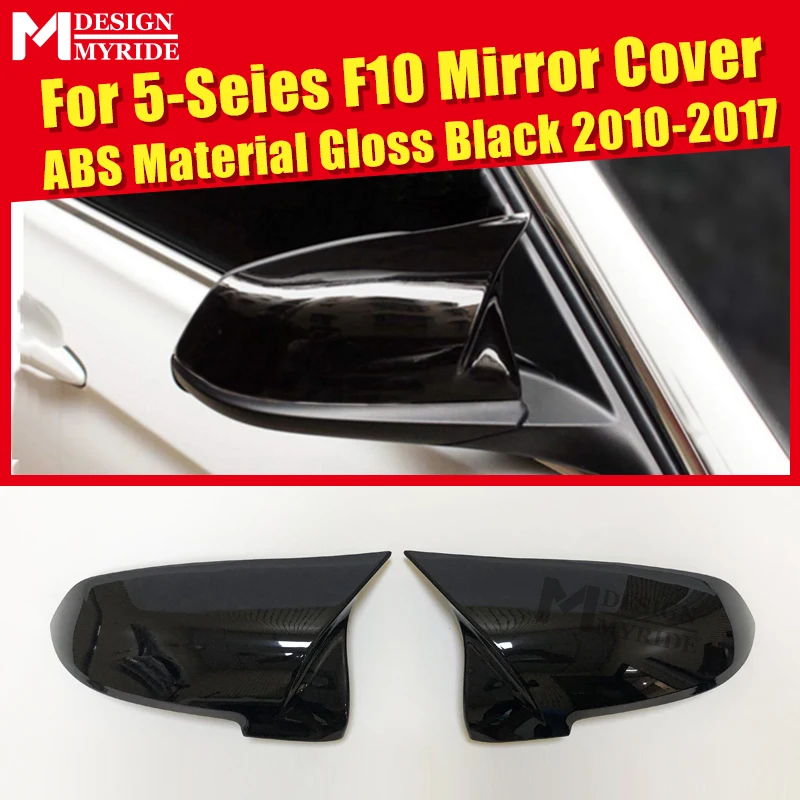 

F10 Mirror Cover Rearview Mirror Case ABS Gloss Black For BMW F10 5 Series M5 Look Sedan 1:1 Replacement Side Mirror Cap 2010-17