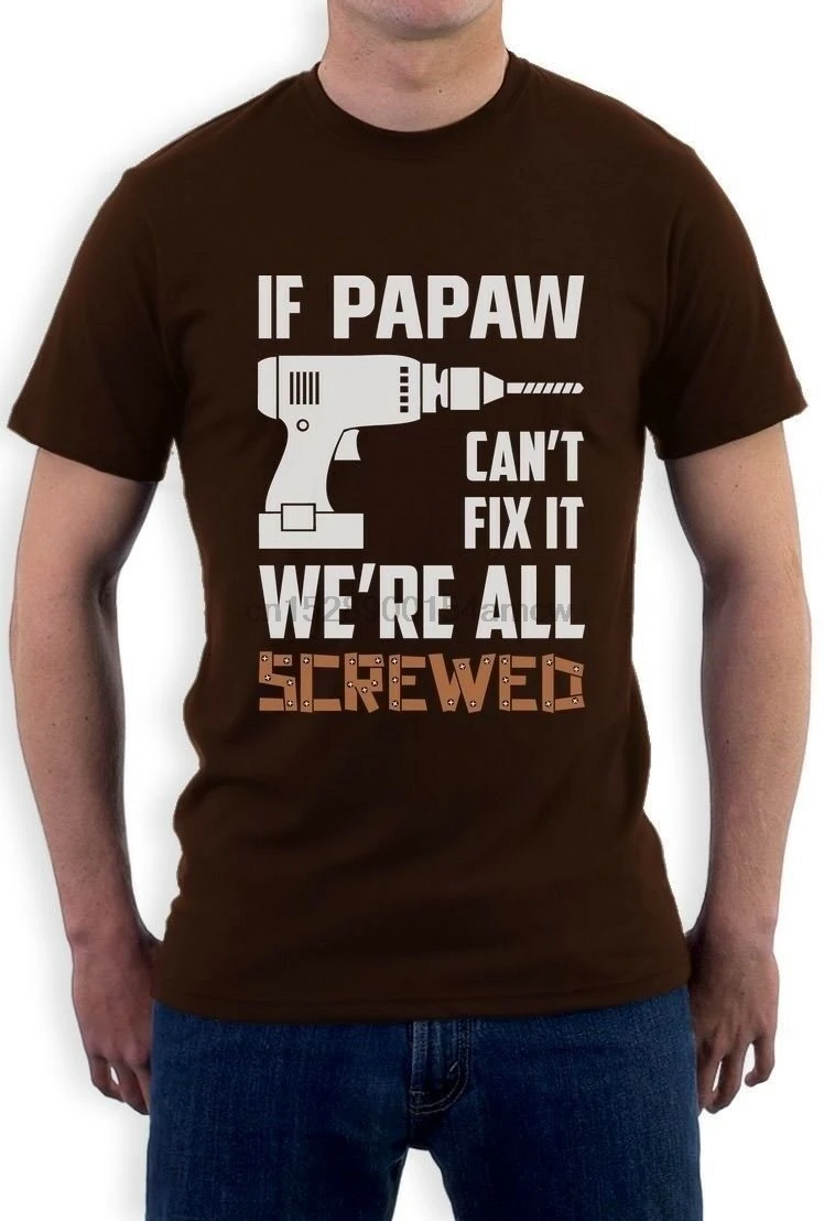 Если PAPAW не может исправить это мы все прикрученные-подарок для футболка с