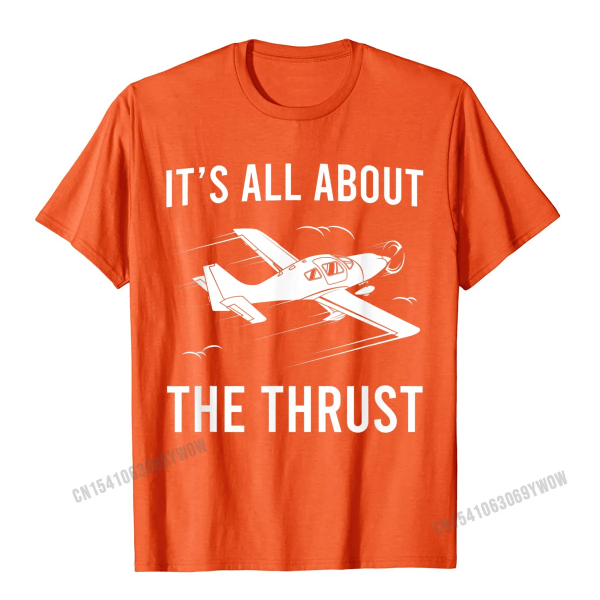 100% Cotton Fabric Men Short Sleeve Normal T-Shirt Gift T Shirt Slim Fit Print Round Neck T-Shirt Drop Shipping Funny Pilot Its All About The Thrust Airplane Pilot Gift T-Shirt__35 orange